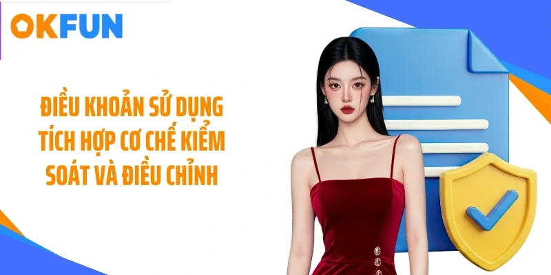 dieu-khoan-su-dung-tich-hop-co-che-kiem-soat-va-dieu-chinh Điều khoản sử dụng tích hợp cơ chế kiểm soát và điều chỉnh